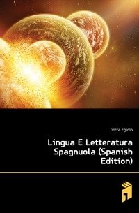 Lingua E Letteratura Spagnuola (Spanish Edition) фото книги