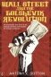Wall Street and the Bolshevik Revolution. The Remarkable True Story of the American Capitalists Who Financed the Russian Communists фото книги маленькое 2