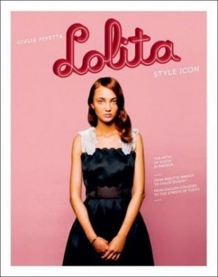 Lolita: Style Icon, the Myth of Youth in Fashion фото книги