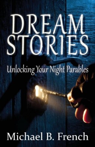 Dream Stories: Unlocking Your Night Parables фото книги