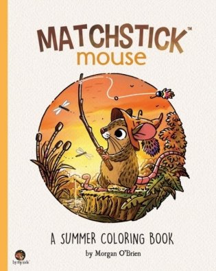 Matchstick Mouse: A Summer Coloring Book фото книги