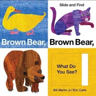 Slide and Find. Brown Bear, Brown Bear, What Do You See фото книги
