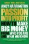 Passion Into Profit: How to Make Big Money From Who You Are and What You Know фото книги маленькое 2