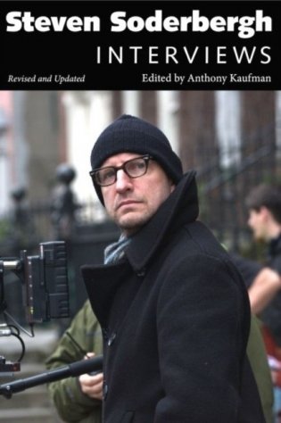 Steven Soderbergh: Interviews, Revised and Updated фото книги