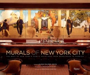 Murals Of New York City: The Best of New York&apos;s Public Paintings from Bemelmans to Parrish фото книги