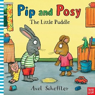 Pip and Posy: The Little Puddle. Board book фото книги