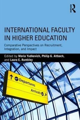 International Faculty in Higher Education. Comparative Perspectives on Recruitment, Integration, and Impact фото книги