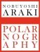 Nobuyoshi Araki. Polarnography фото книги маленькое 2
