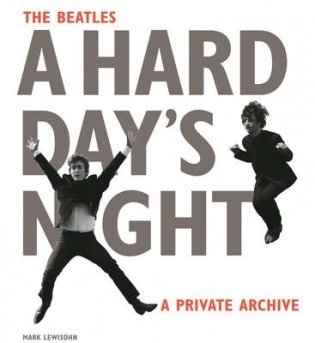 The Beatles. A Hard Day's Night. A Private Archive фото книги