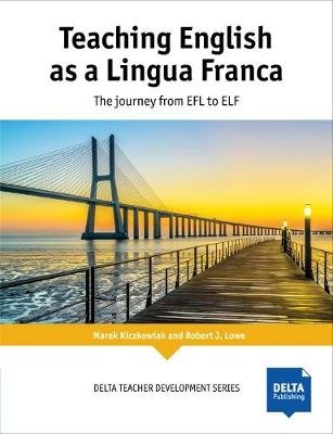 Teaching English as a Lingua Franca. The Journey from EFL to ELF фото книги