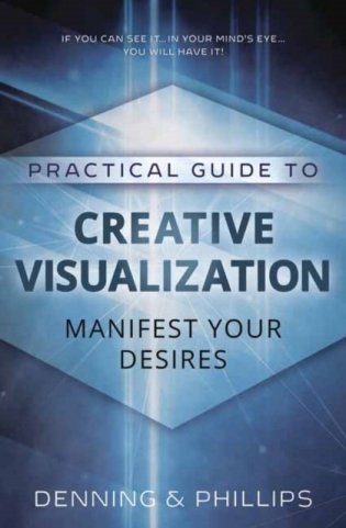 Practical Guide to Creative Visualization: Manifest Your Desires фото книги