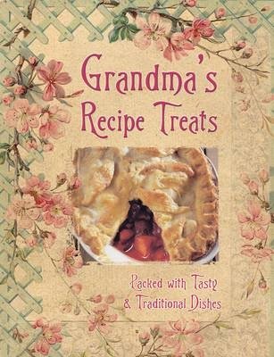 Grandma's Recipe Treats. Packed with Tasty and Traditional Dishes фото книги