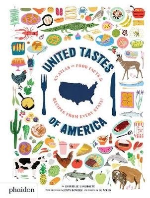 United Tastes of America. An Atlas of Food Facts & Recipes from Every State! фото книги