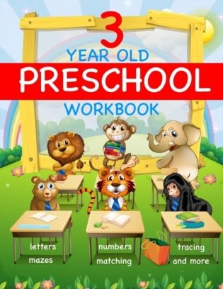 3 Year Old Preschool Workbook: Curriculum for 3 Year Old Preschool and Homeschool фото книги