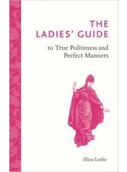 The Ladies' Guide to True Politeness and Perfect Manners фото книги