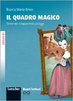 Bravi Lettori: Il Quadro Magico - Storie Dal Cinquecento AD Oggi - Livello B1 (+ CD-ROM) фото книги