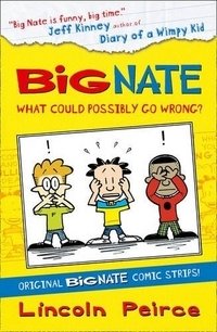 Big Nate Compilation 1: What Could Possibly Go Wrong фото книги
