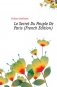 Le Secret Du Peuple De Paris (French Edition) фото книги маленькое 2