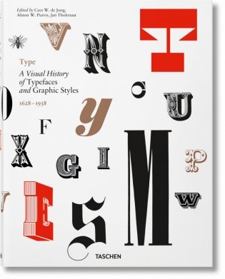 Type. A Visual History of Typefaces and Graphic Styles. 1628-1938 фото книги