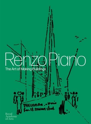 Renzo Piano. The Art of Making Buildings фото книги