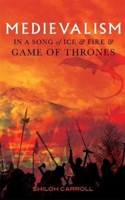 Medievalism in A Song of Ice and Fire and Game of Thrones фото книги
