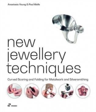 New jewellery techniques: curved scoring and folding for metalwork and silversmithing фото книги