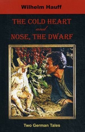 The Cold Heart and Nose, the Dwarf. Two German Tales фото книги