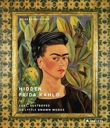 Hidden Frida Kahlo: Lost, Destroyed Or Little Known Works фото книги
