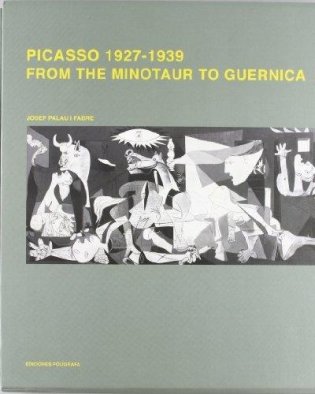 Picasso: From Minotour To Guernica 1927-1939 фото книги