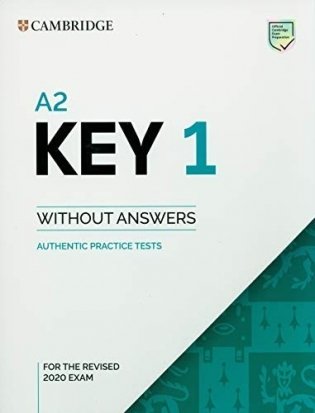 Key 1. Student's Book without Answers A2: Authentic Practice Tests фото книги