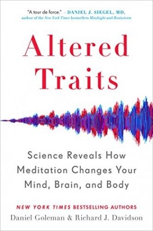 Altered Traits: Science Reveals How Meditation Changes Your Mind, Brain, and Body фото книги
