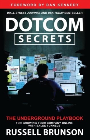 Dotcom Secrets: The Underground Playbook for Growing Your Company Online with Sales Funnels фото книги