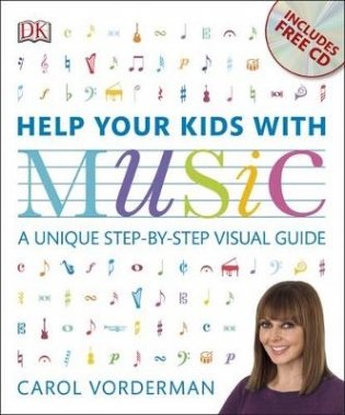 Help Your Kids with Music. A Unique Step-by-Step Visual Guide (+ Audio CD) фото книги