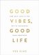 Good Vibes, Good Life. How Self-Love Is the Key to Unlocking Your Greatness фото книги маленькое 2