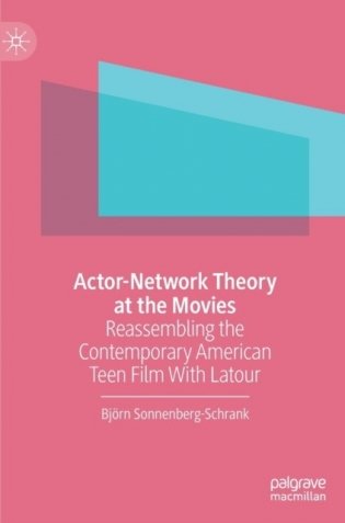 Actor-Network Theory at the Movies: Reassembling the Contemporary American Teen Film with LaTour фото книги