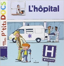 Mes P'tits Docs: L'hopital фото книги