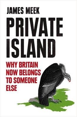 Private Island. Why Britain Now Belongs to Someone Else фото книги