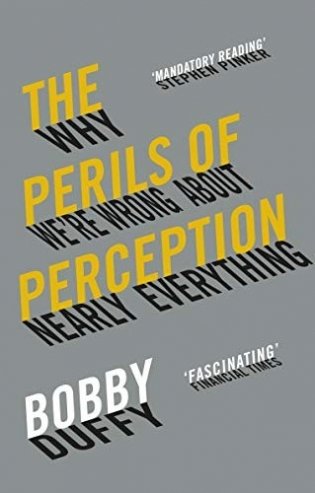 The Perils of Perception. Why We're Wrong About Nearly Everything фото книги