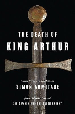 The Death of King Arthur. A New Verse Translation фото книги