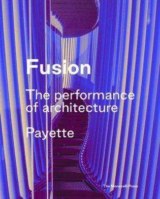 Fusion. The Architecture of Payette фото книги