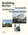 Building Better. Sustainable Architecture for Family Homes фото книги маленькое 2