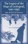 The Legacy of the Siege of Leningrad, 1941-1995: Myth, Memories, and Monuments фото книги маленькое 2