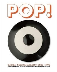 Pop: Design, Culture, Fashion 1956 -1976 фото книги