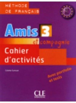 Amis ET Compagnie: Cahier d'Activites 3 фото книги