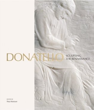 Donatello: Sculpting the Renaissance фото книги