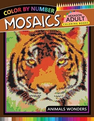 Mosaics Hexagon Coloring Book: Animals Color by Number for Adults Stress Relieving Design фото книги