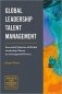 Global Leadership Talent Management: Successful Selection of Global Leadership Talents as an Integrated Process фото книги маленькое 2