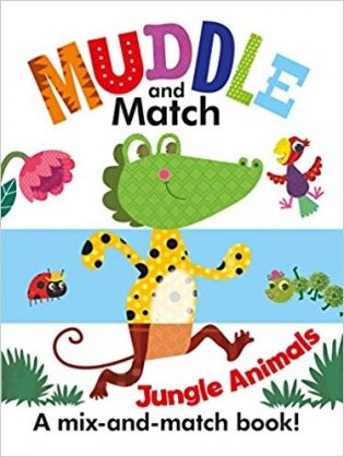Muddle & Match - Jungle Animals: A Mix-and-Match Book! Board book фото книги
