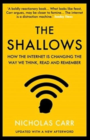 The Shallows. How the Internet Is Changing the Way We Think, Read and Remember фото книги