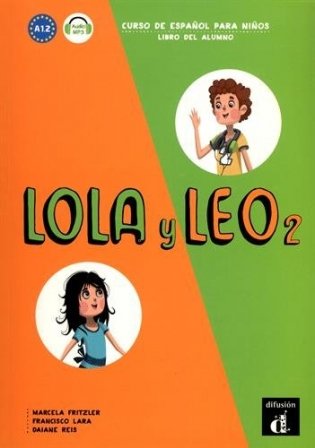 Lola y Leo 2. A1.2. Libro del alumno + Audio MP3 Descargable фото книги